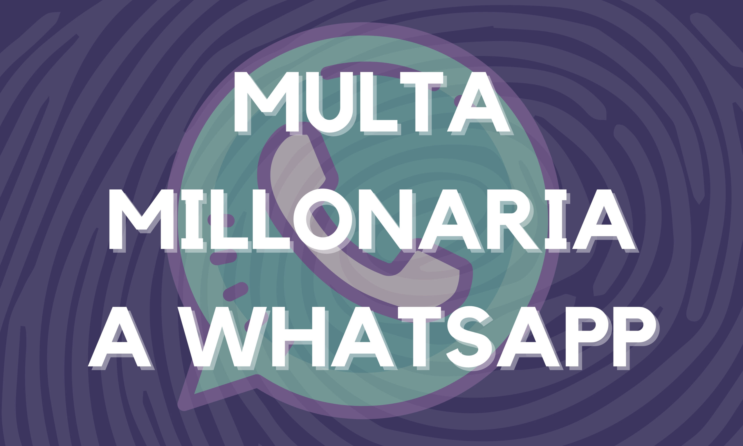 multa millonaria a whatsapp